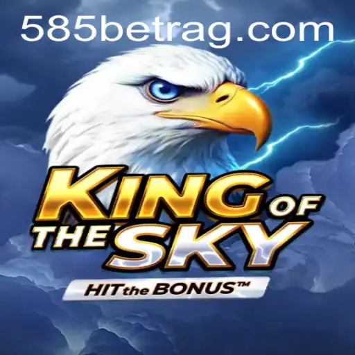 Discover the Thrilling Universe of KingOfTheSky: A Bet on the Skies with 585bet