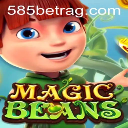 MAGICBEANS: Discover the Enchanting World of 585bet