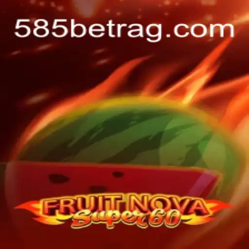Exploring the Exciting World of FruitNovaSuper60 on 585bet